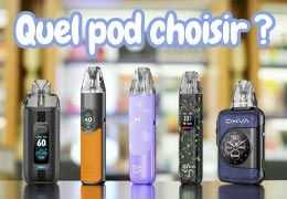 Quel pod OXVA choisir ? Guide comparatif pour trouver le vôtre